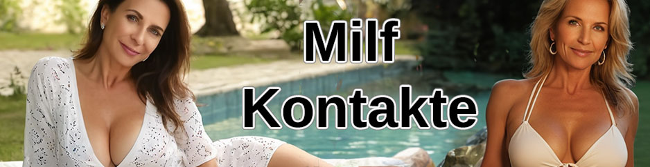 Scharfe Mamas - Milf Kontakte